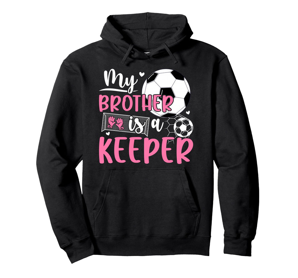 Proud Soccer Keeper Sister Soccer Hoodie - Custom Art Print Unisex