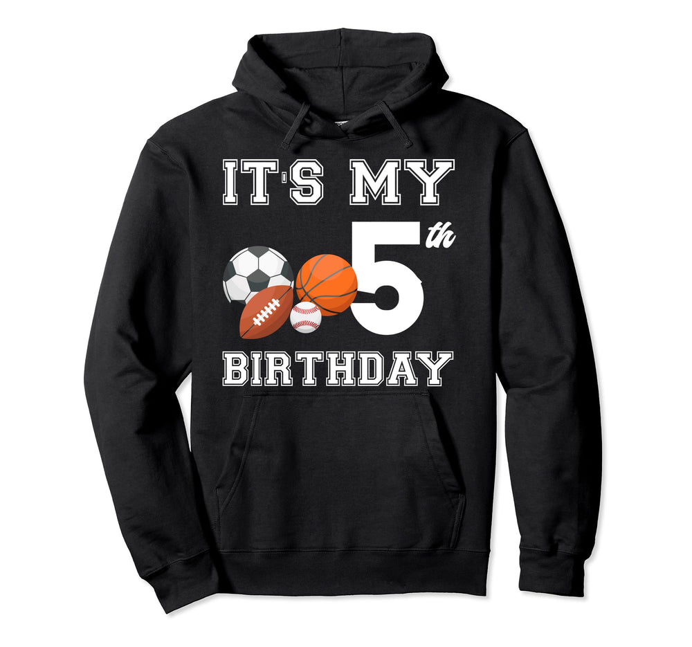 Its My 5Th Birthday Sport Lovers Hoodie - Streetwear Style Men Women
