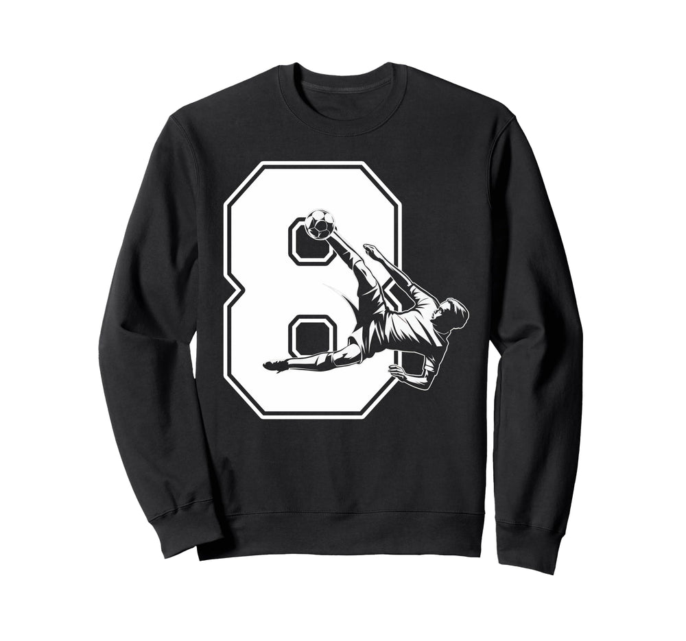 8 Soccer Birthday Gift Soccer Sweatshirt - Casual Everyday Wear Men Women
