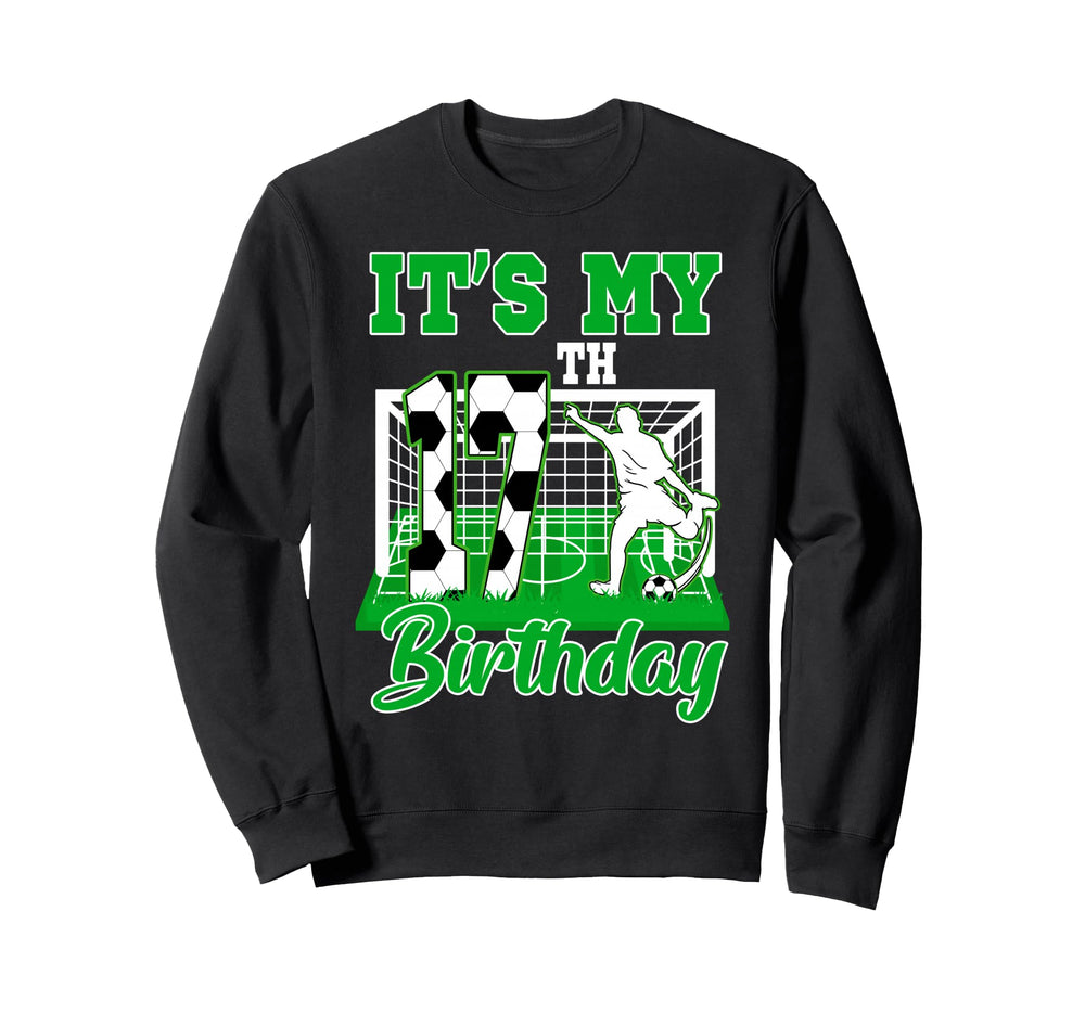 Its My 17Th Birthday 17 Year Old Sweatshirt - Streetwear Style for Adults