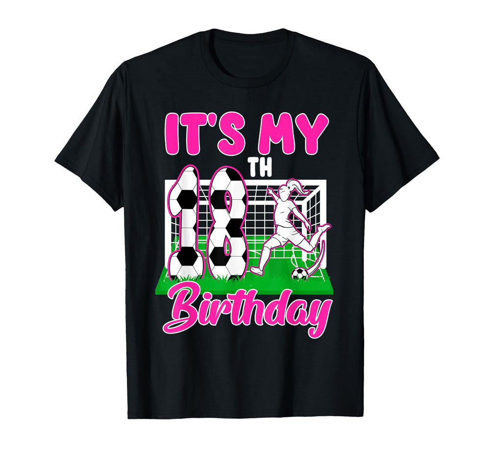 Its My 18Th Birthday Soccer Themed Party T-Shirt - Graphic Print Men Women