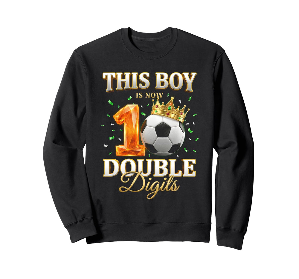 This Is Now Double Digits Sweatshirt - Casual Everyday Wear Men Women