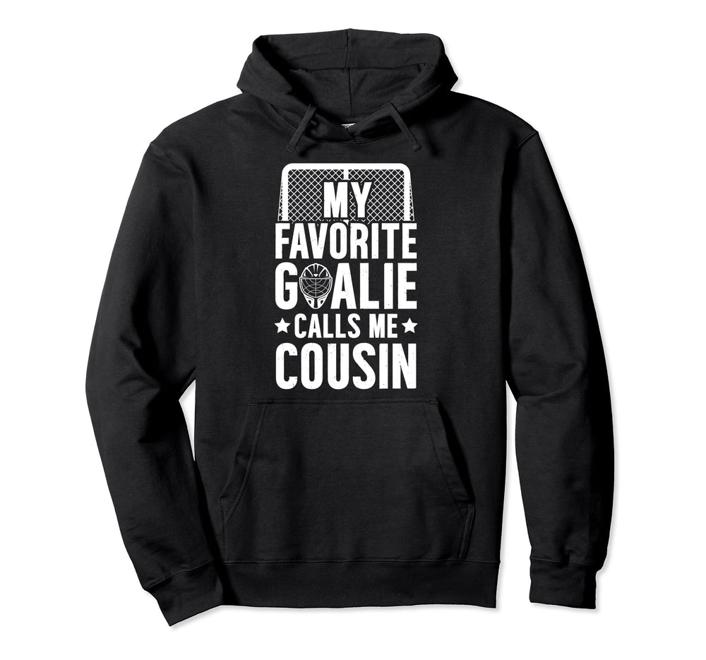 My Favorite Hockey Goalie Cousin Hockey Hoodie - Unique Graphic Men Women