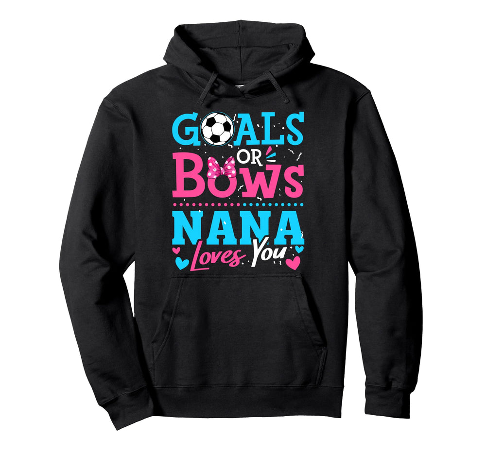 Goals Or Bows Nana Loves You Soccer Hoodie - Aesthetic Graphic Men Women