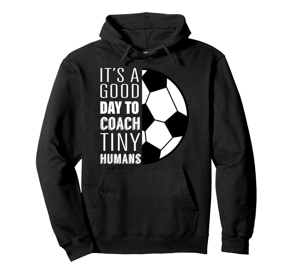 I Coach Tiny Humans Funny Soccer Coach Hoodie - Novelty Apparel Men Women