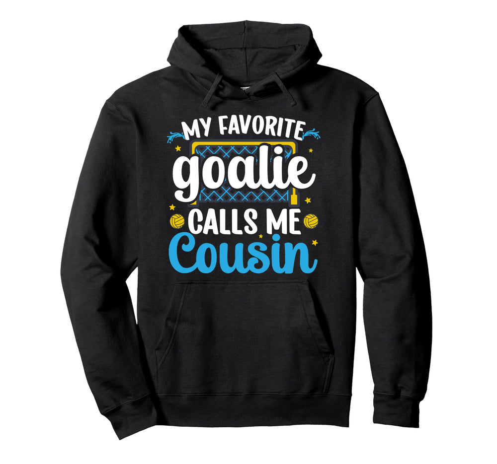 Proud Water Polo Goalie Cousin Water Polo Hoodie - Novelty Apparel Unisex