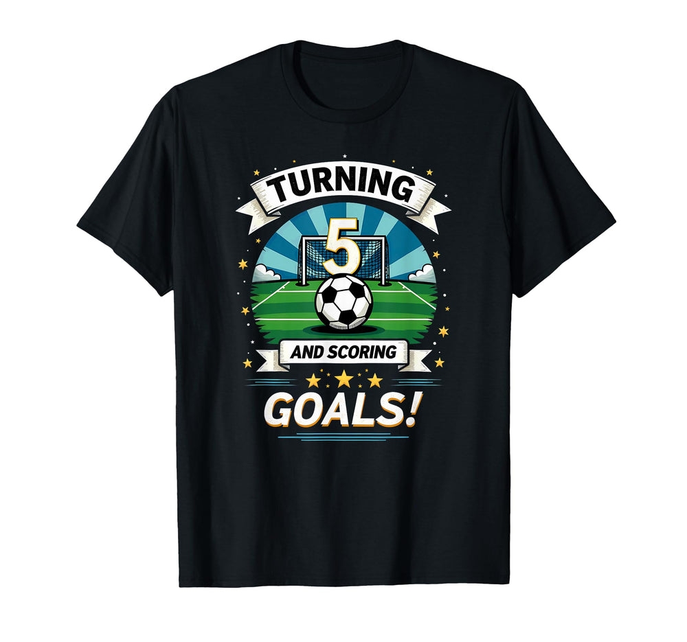 Turning 5 Scoring Goals 5Th Birthday T-Shirt - Fun Novelty Design Unisex