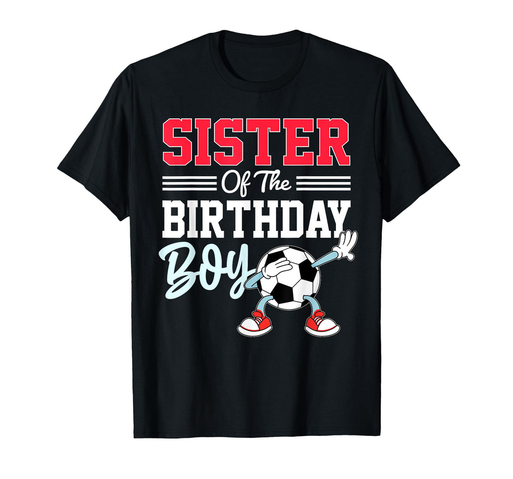 Sister Birthday Soccer Party Family T-Shirt - Trendy Graphic for Adults
