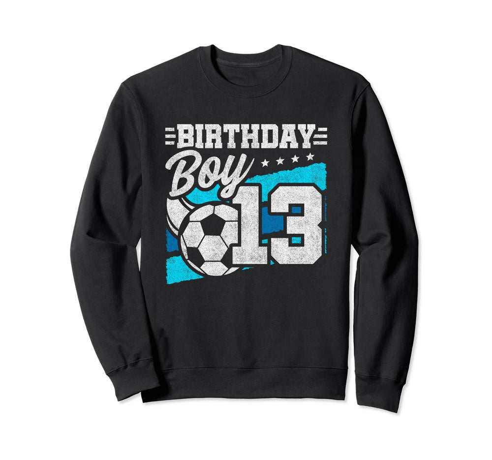 Soccer Birthday Party 13 Year Old Sweatshirt - Trendy Graphic Men Women