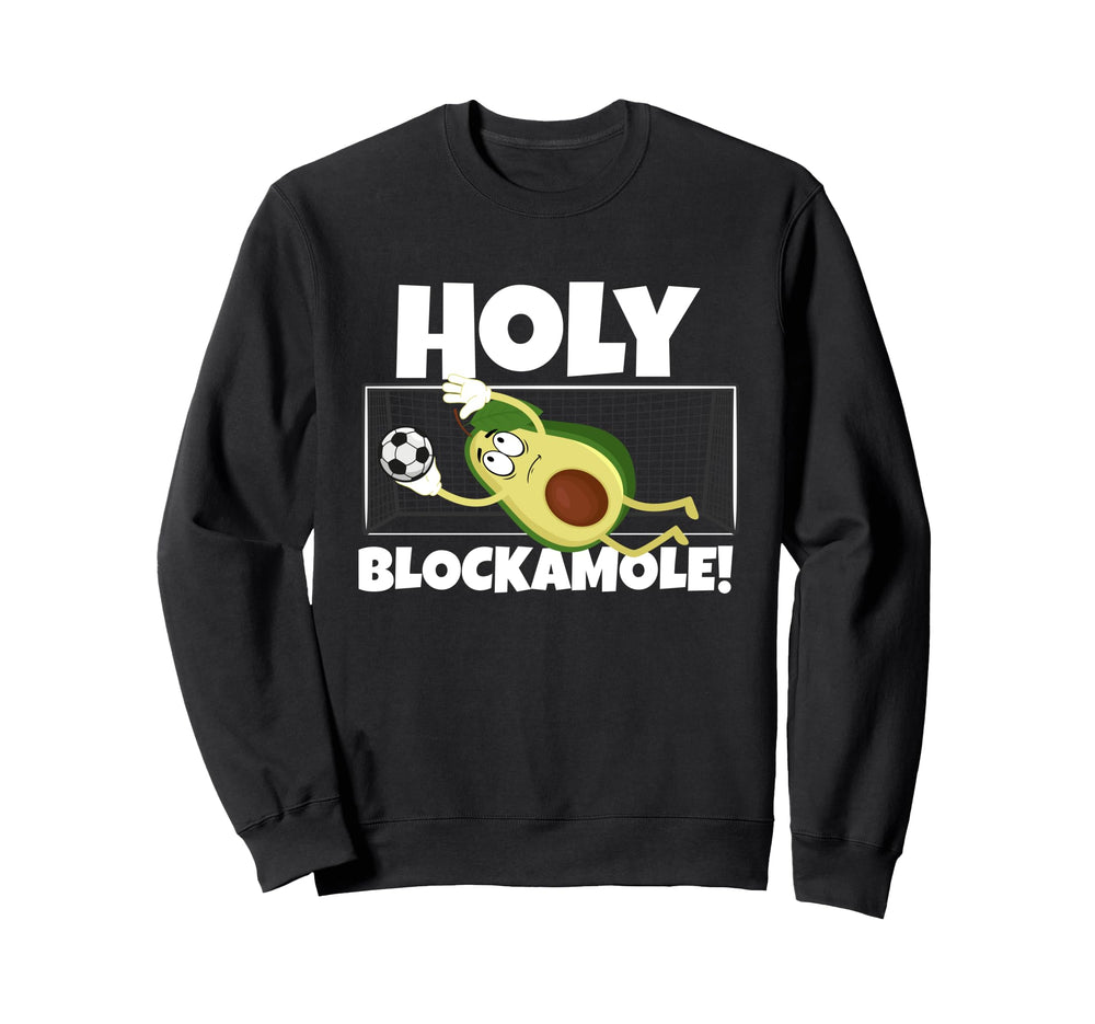 Holy Blockamole Funny Soccer Sweatshirt - Aesthetic Graphic Men Women