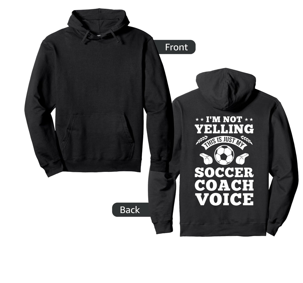 Im Not Yelling This Is Just My Soccer Hoodie - Novelty Apparel Men Women