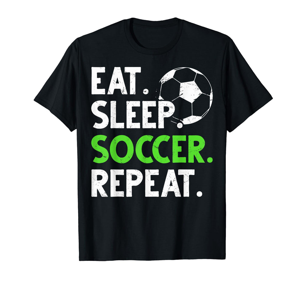 Eat Sleep Soccer Fans Soccer T-Shirt - Fun Novelty Design Men Women