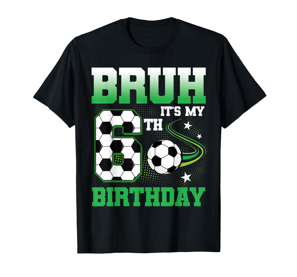6 Year Old Bruh Its My 6Th Birthday T-Shirt - Graphic Print for Adults