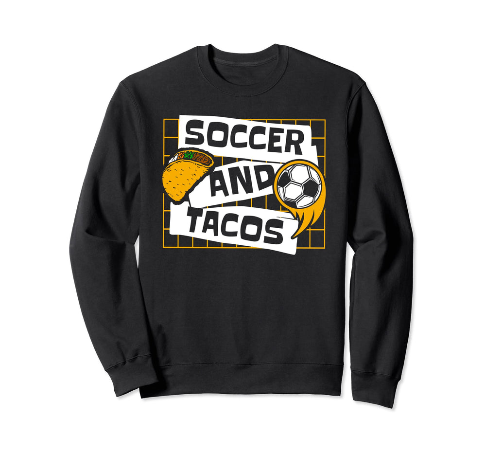 Soccer And Tacos Futbol Fu Ball Sweatshirt - Streetwear Style for Adults