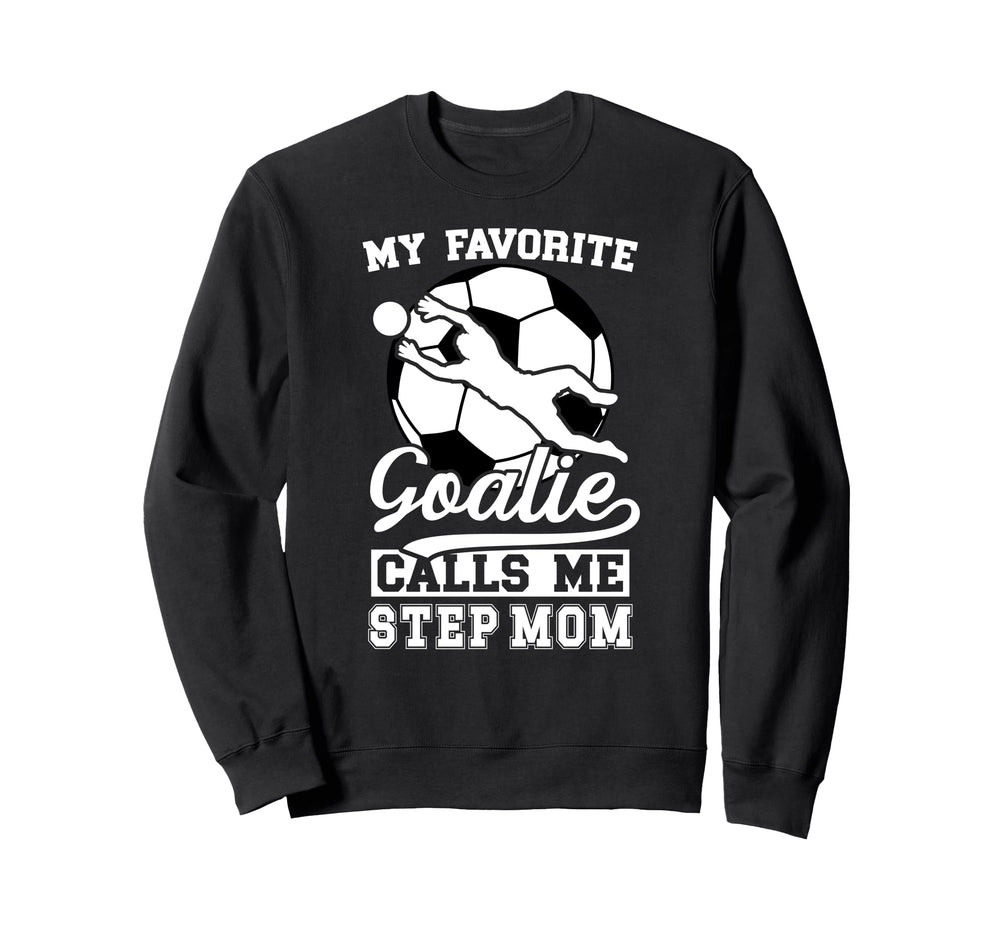 Proud Soccer Goalie Step Mom Sweatshirt - Custom Art Print Men Women