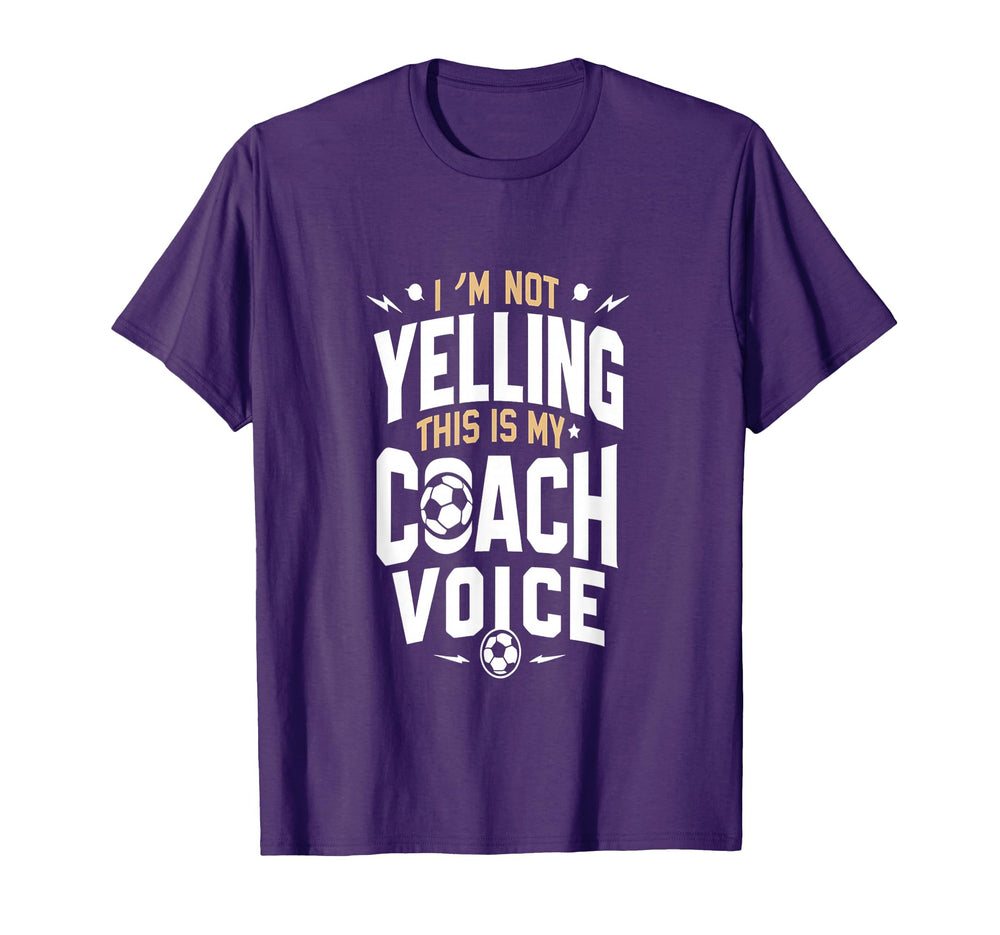 Im Not Yelling Soccer Coach T-Shirt - Casual Everyday Wear for Adults