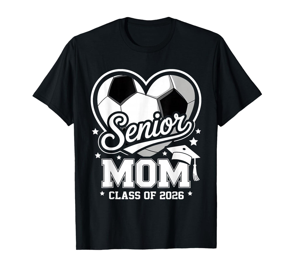 Proud Senior Mom Class 2026 Soccer T-Shirt - Aesthetic Graphic for Adults