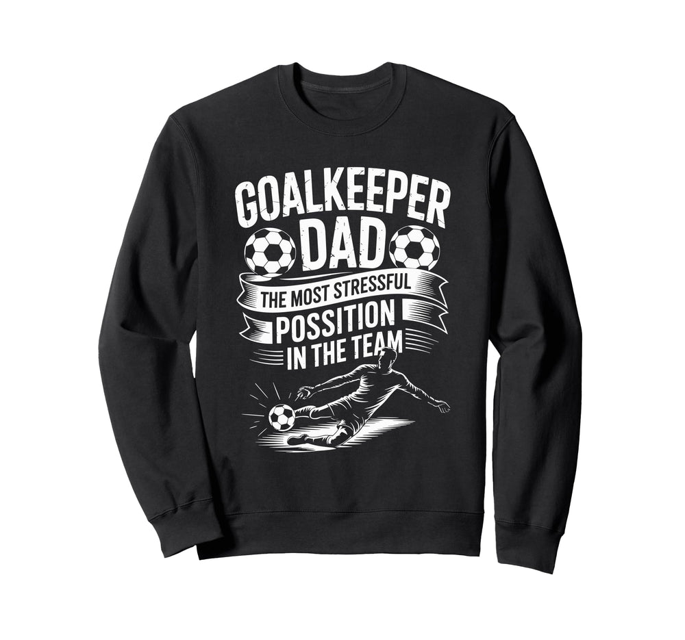 Soccer Lover Dad Most Stressful Sweatshirt - Minimalist Print Men Women