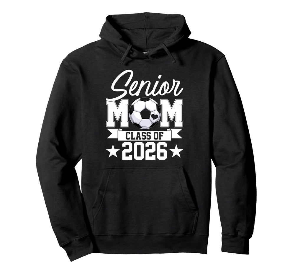 Senior Mom Class 2026 Graduate Soccer Hoodie - Trendy Graphic for Adults