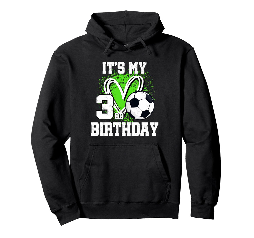 Its My 3Rd Birthday Soccer Ball 3 Year Hoodie - Custom Art Print Men Women