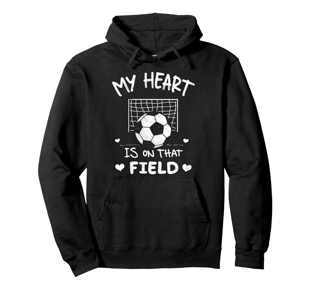 My Heart Is That Field Soccer Player Hoodie - Novelty Apparel for Adults