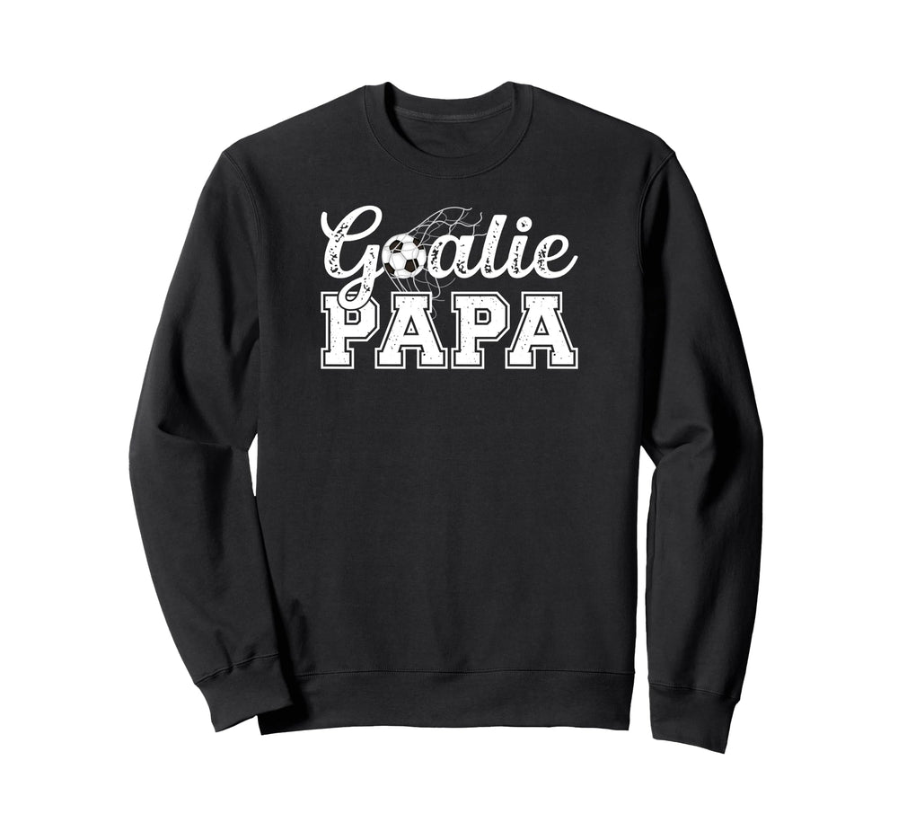 Soccer Goalie Papa Soccer Sweatshirt - Fun Novelty Design for Adults