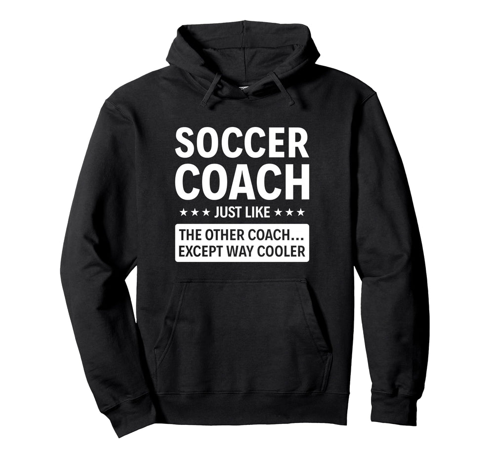 Soccer Coach Except Way Cooler Hoodie - Aesthetic Graphic Unisex