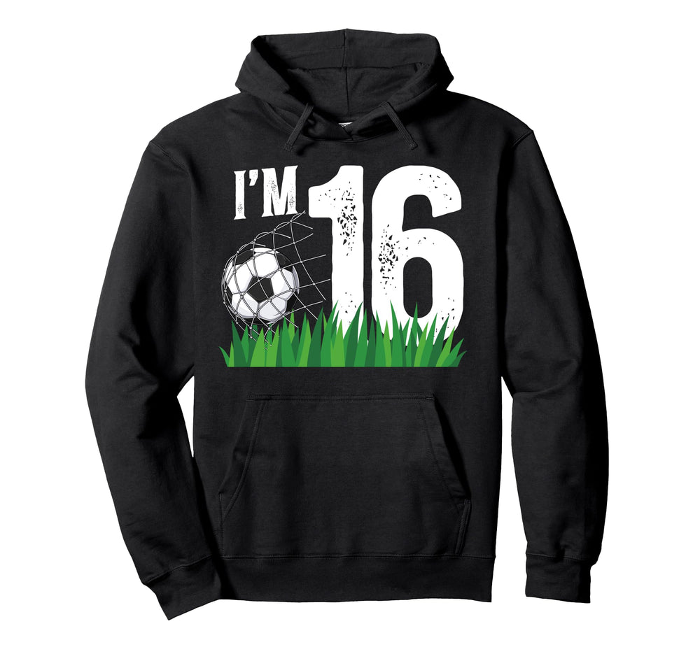 16Th Soccer Birthday Party Sixteen Year Hoodie - Novelty Apparel Unisex