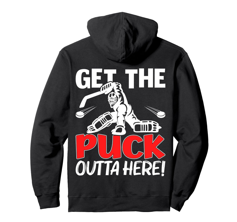 Funny Get Puck Outta Here Ice Hockey Hoodie - Novelty Apparel Men Women