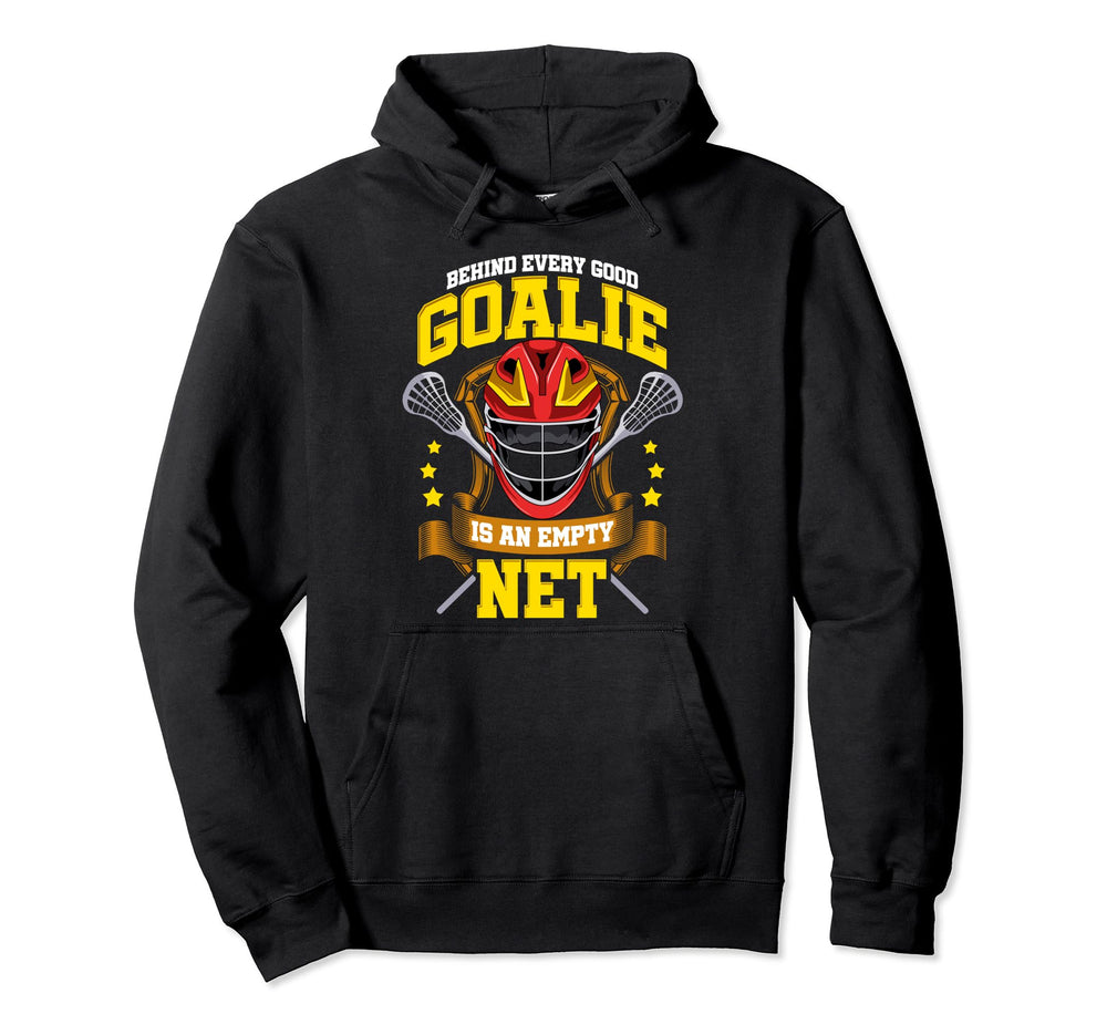 Behind Every Good Goalie Is Empty Net Hoodie - Streetwear Style Unisex