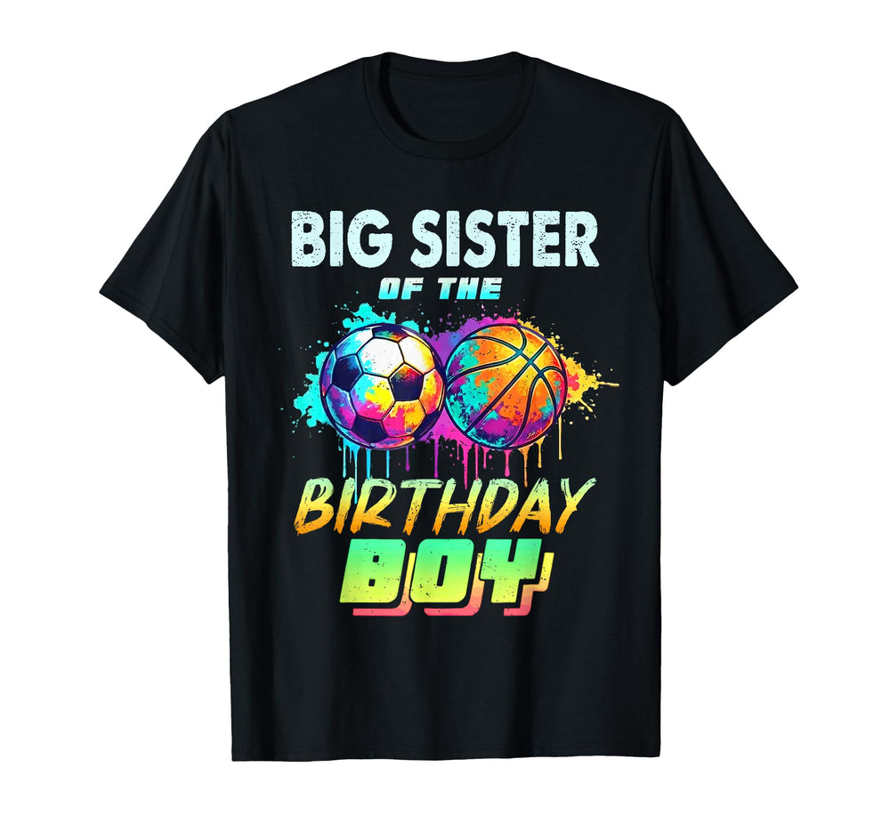 Big Sister Birthday Basketball Soccer T-Shirt - Trendy Graphic Unisex