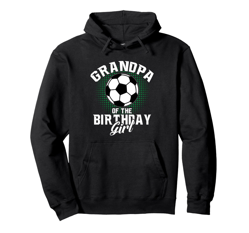 Grandpa Birthday Soccer Lover Gifts Hoodie - Custom Art Print Men Women