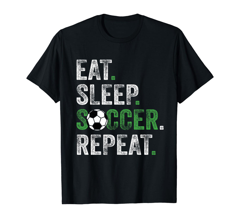 Eat Sleep Soccer Repeat Soccer Funny T-Shirt - Aesthetic Graphic Unisex
