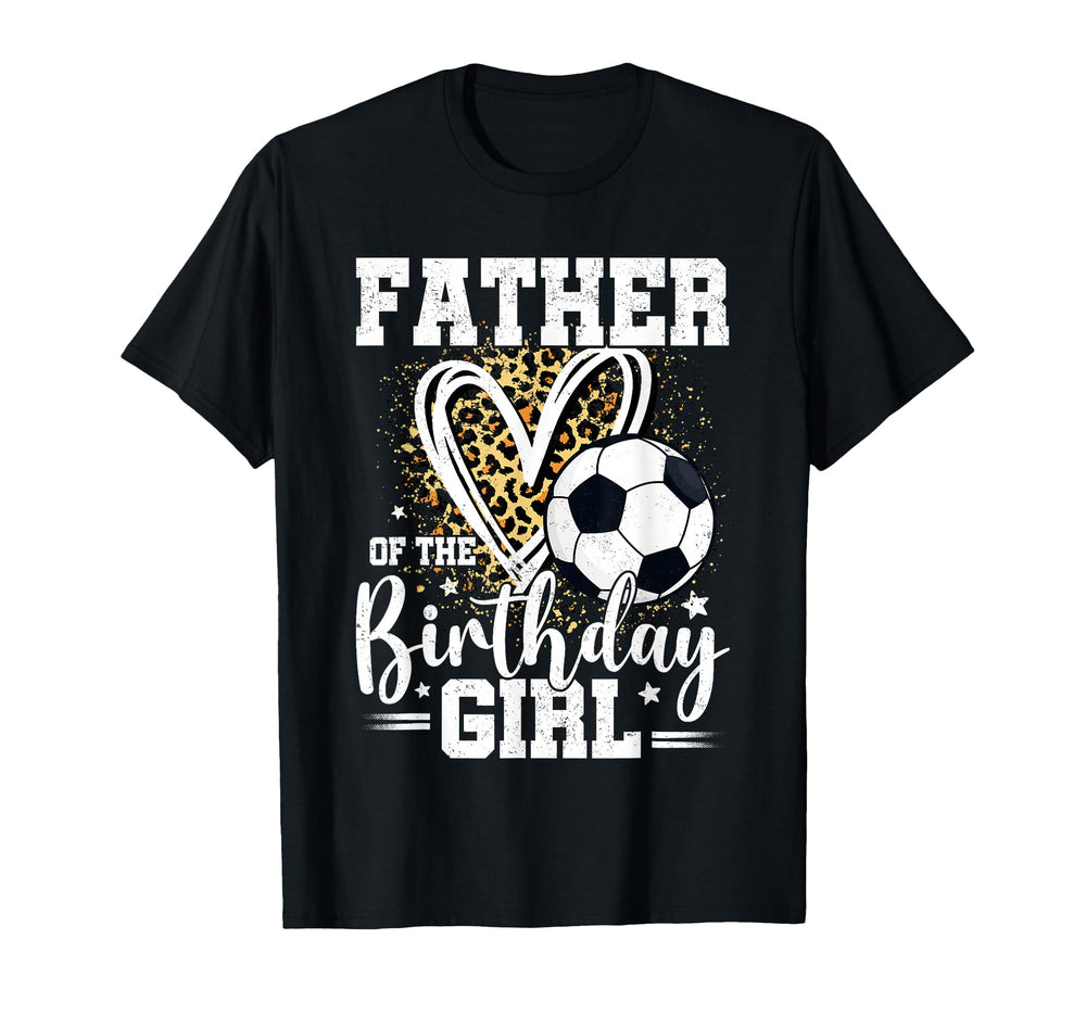 Father Birthday Soccer Ball Dad Leopard T-Shirt - Aesthetic Graphic Unisex