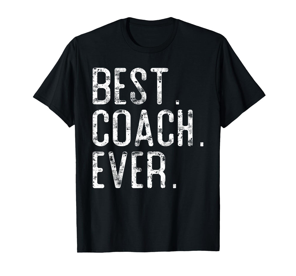 Best Coach Ever Fathers Day Gift T-Shirt - Fun Novelty Design Men Women