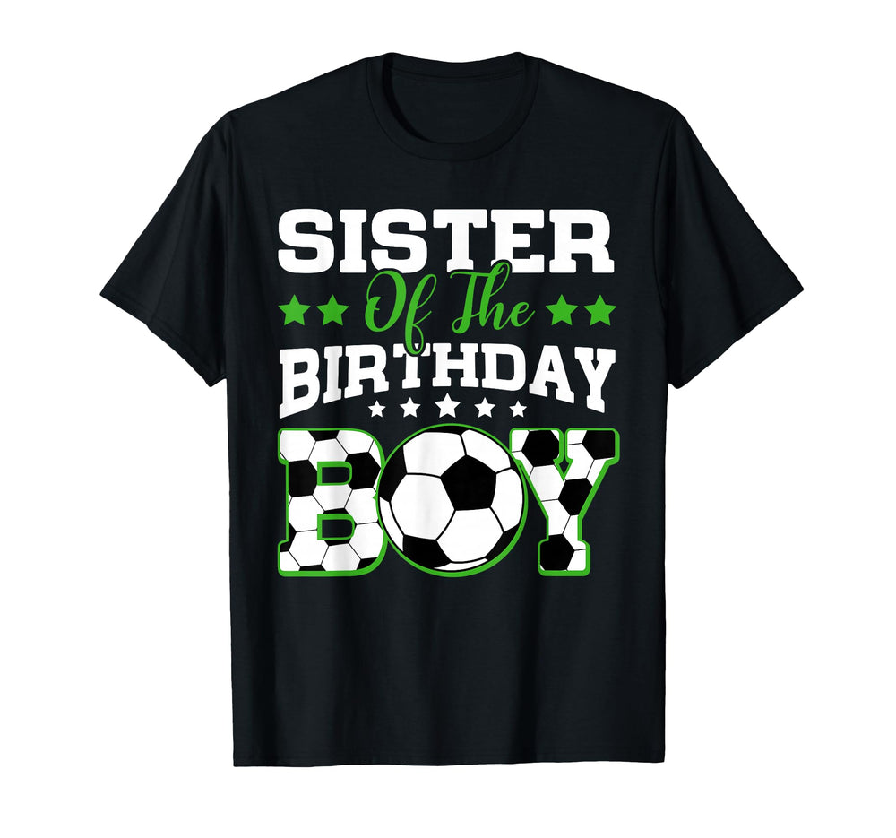 Sister Birthday Soccer Family T-Shirt - Aesthetic Graphic Men Women
