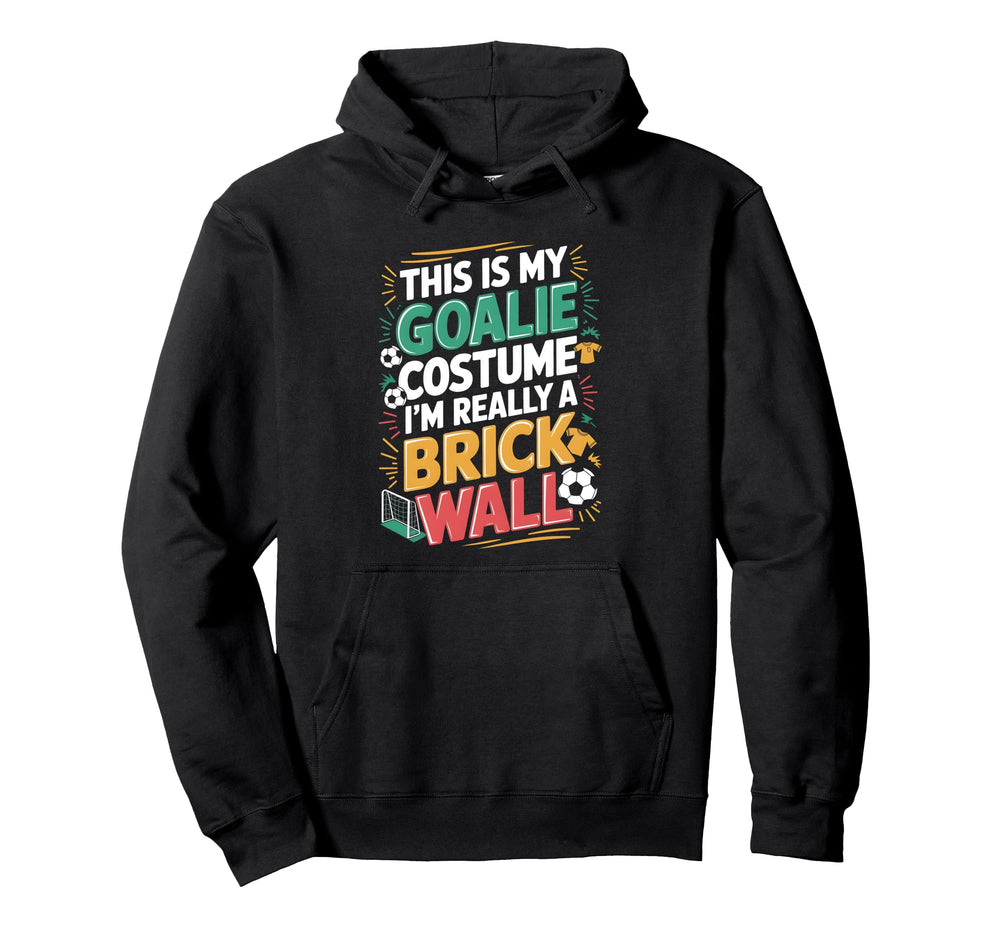 This Is My Goalie Costume Im Really Hoodie - Graphic Print for Adults