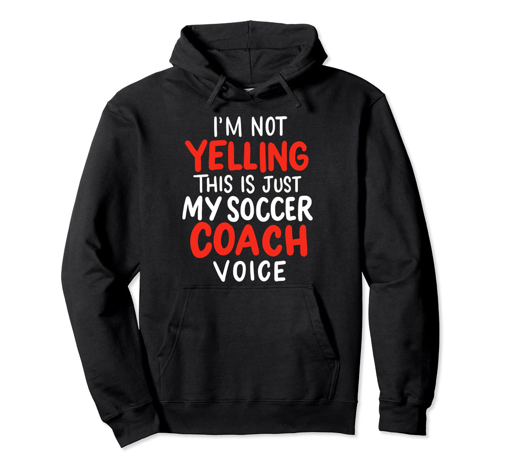 Im Not Yelling This Is Just My Soccer Hoodie - Trendy Graphic Men Women