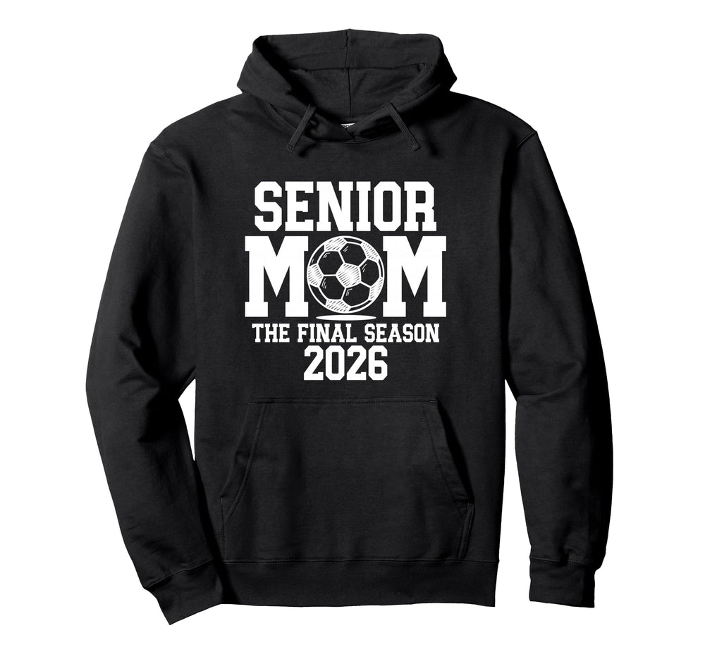 Senior Soccer Mom Class 2026 Senior Hoodie - Aesthetic Graphic Men Women
