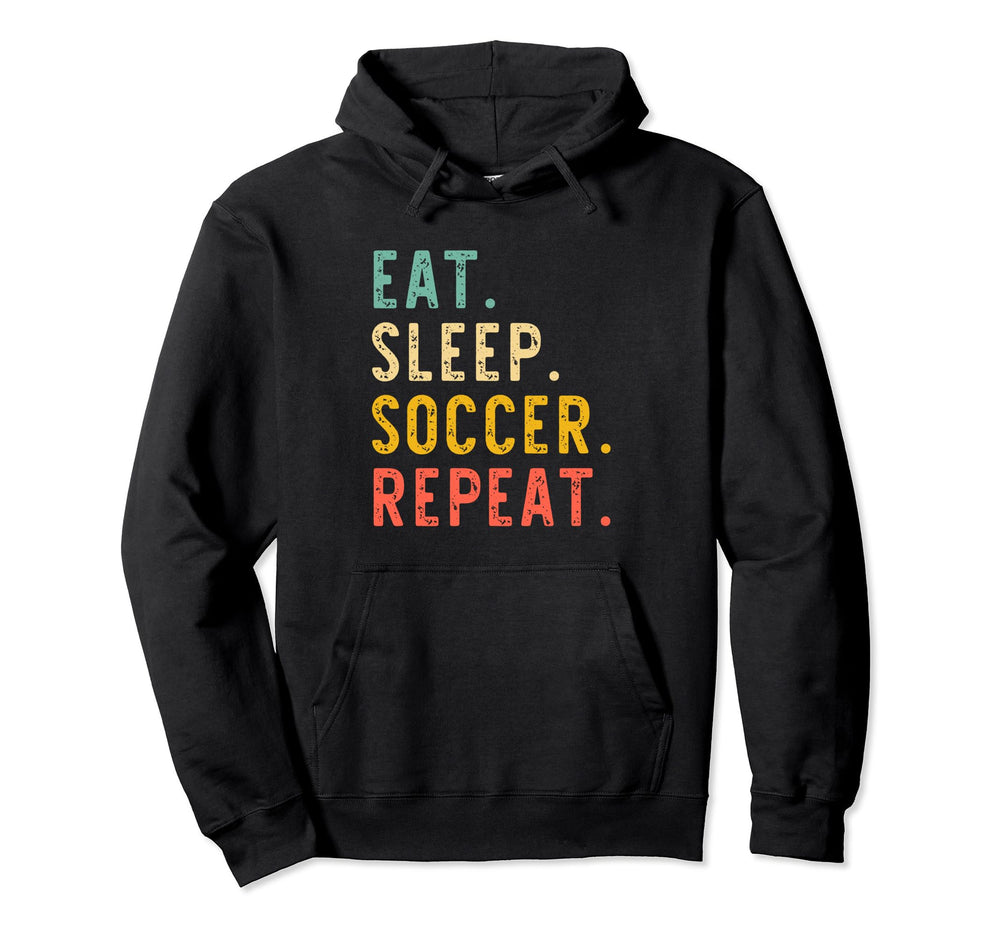 Eat Sleep Soccer Repeat Fan Player Hoodie - Fun Novelty Design for Adults