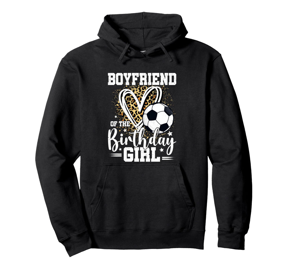 Boyfriend Birthday Soccer Ball Hoodie - Casual Everyday Wear Unisex
