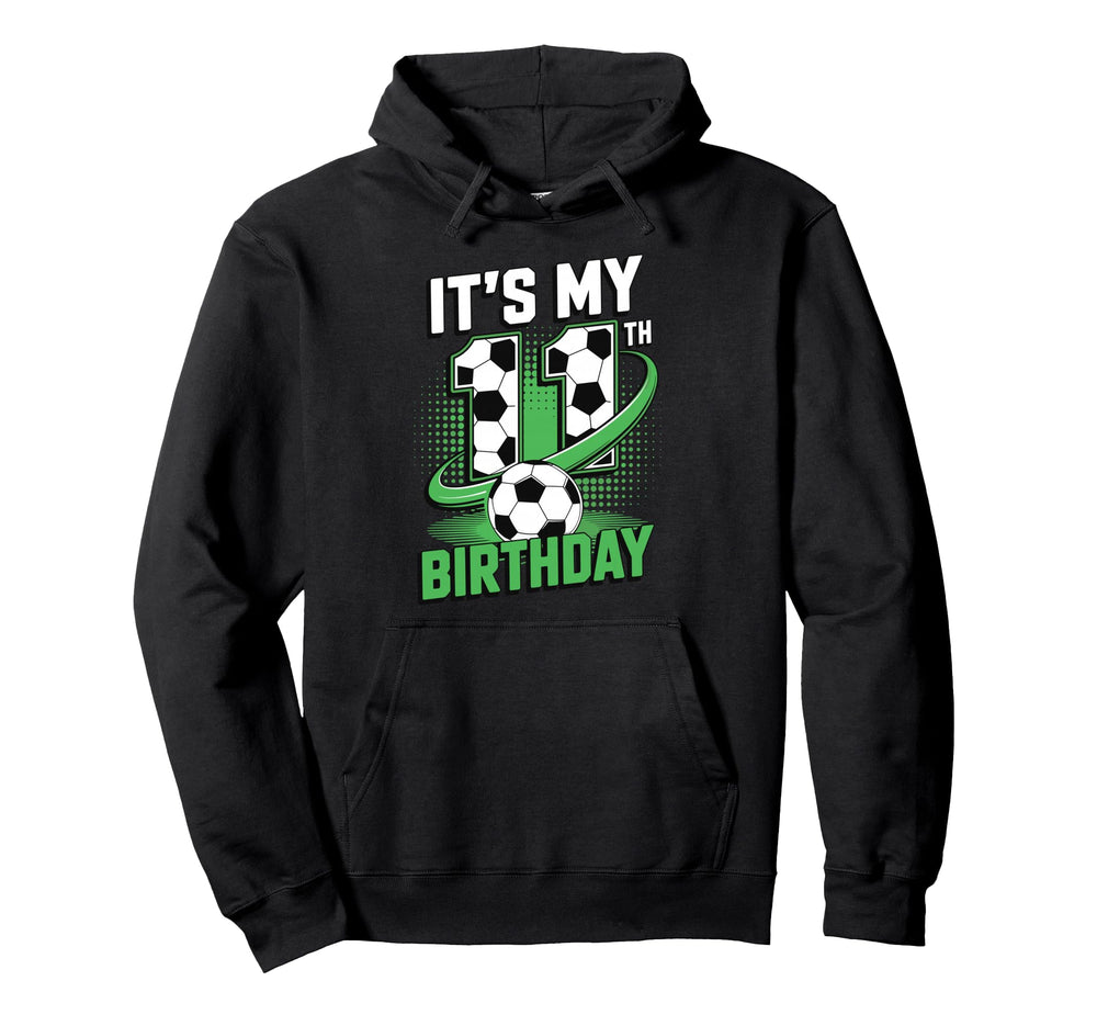 Its My 11Th Birthday Soccer Ball Hoodie - Minimalist Print for Adults