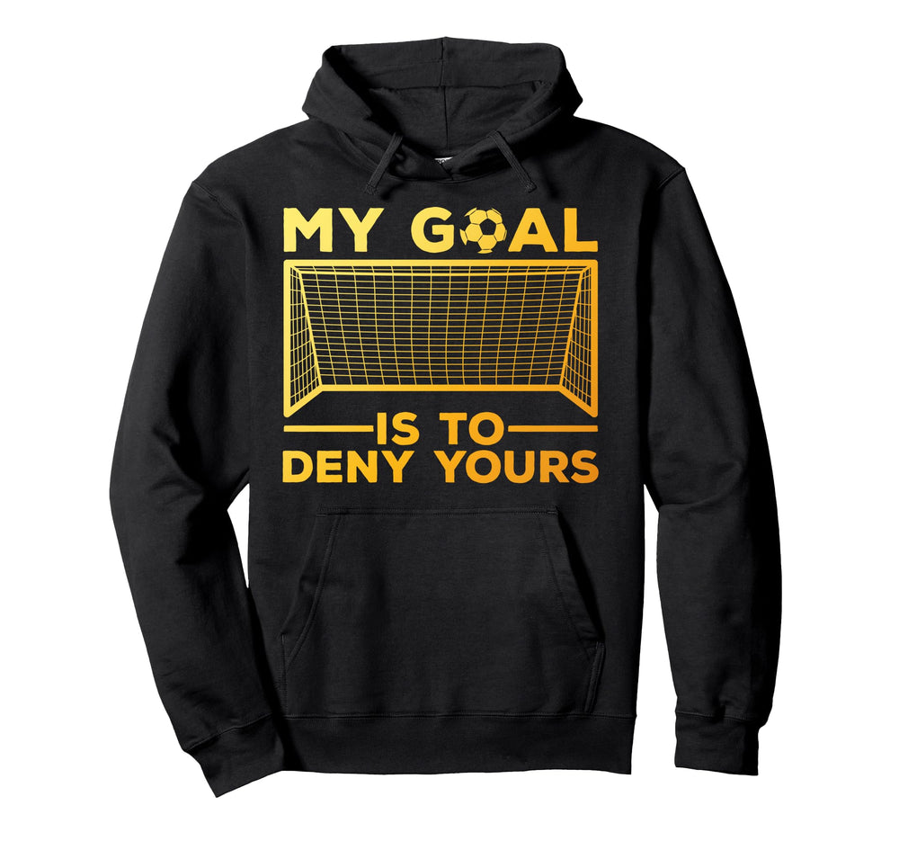 Soccer Goalie Soccer Player Goalkeeper Hoodie - Novelty Apparel for Adults