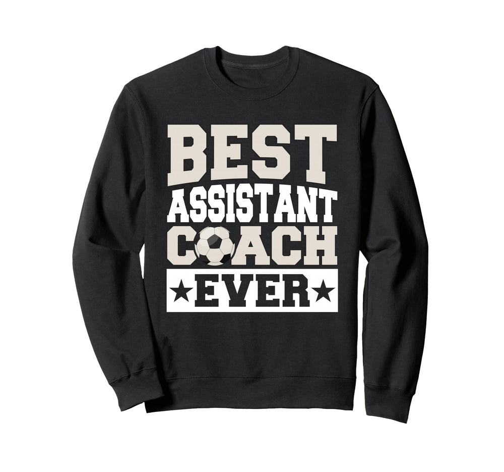 Best Soccer Assistant Coach Ever Sweatshirt - Unique Graphic Unisex