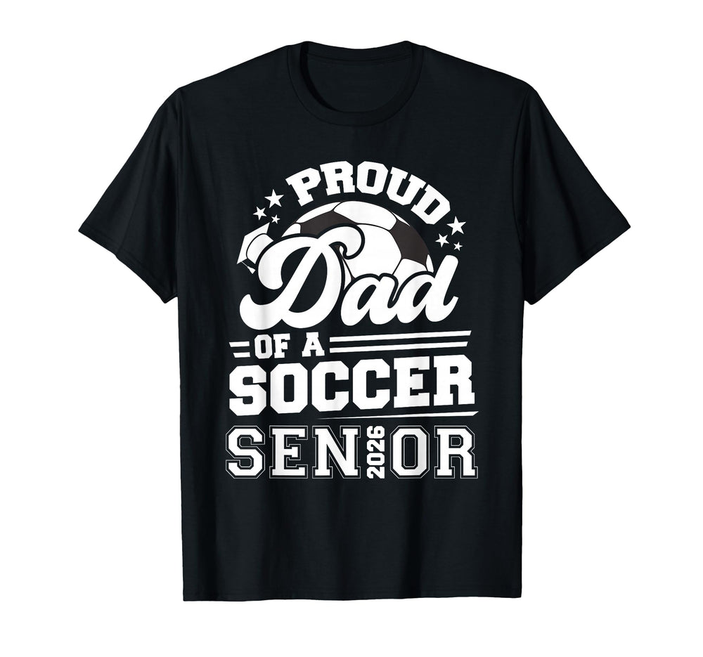 Proud Dad Soccer Ball Senior Class T-Shirt - Fun Novelty Design for Adults