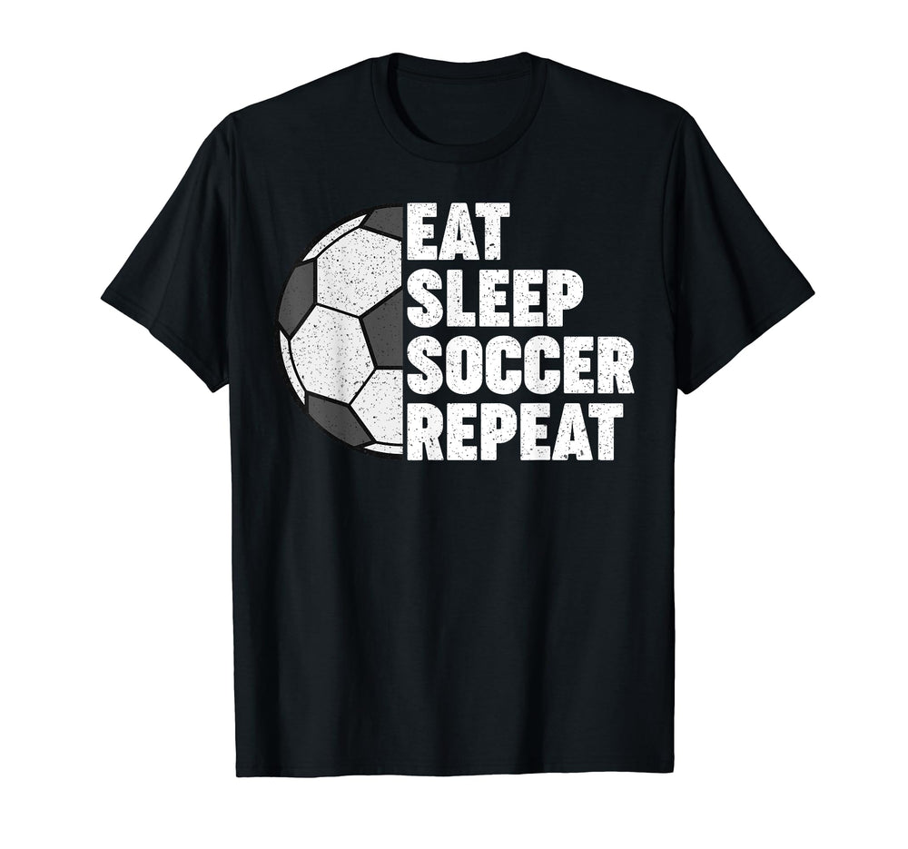 Eat Sleep Soccer Repeat Team Funny T-Shirt - Fun Novelty Design for Adults