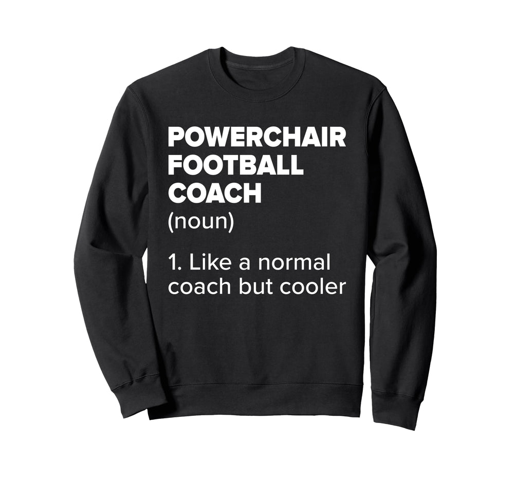Powerchair Football Coach Definition Sweatshirt - Unique Graphic Unisex
