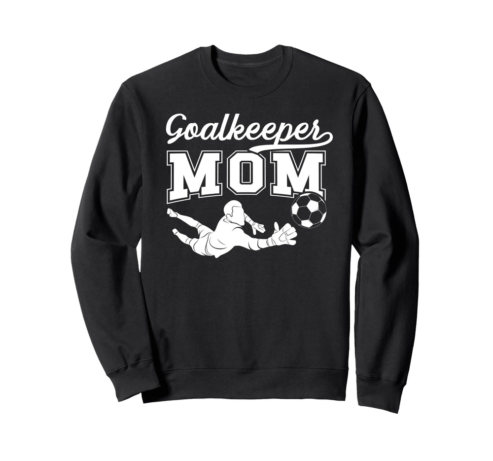 Soccer Goalkeeper Mom Soccer Sweatshirt - Aesthetic Graphic for Adults