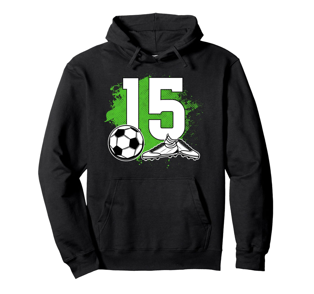 15Th Birthday Soccer Fifteen Year Hoodie - Fun Novelty Design for Adults
