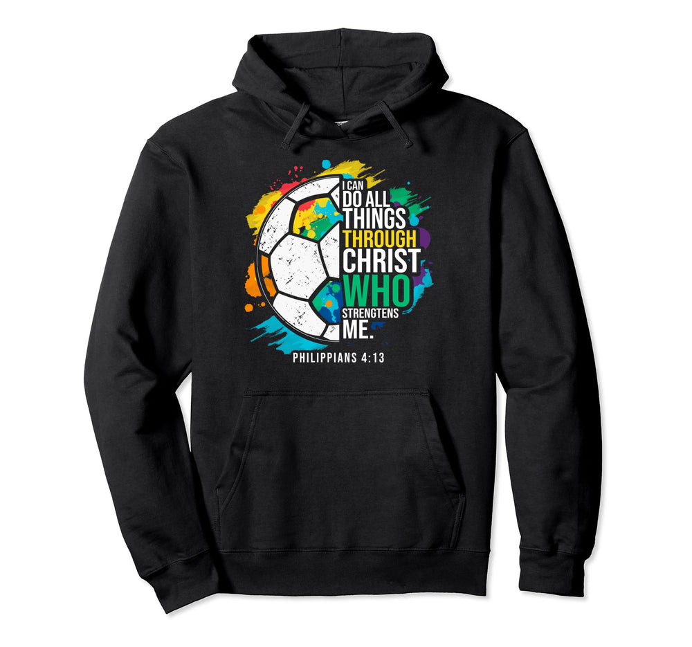 Soccer Bible Verse Christian Sayings Hoodie - Fun Novelty Design Unisex